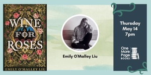 WINE FOR ROSES With Author Emily O'Malley Liu