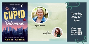 THE CUPID DILEMMA with Author April Asher in conversation with Avery Flynn