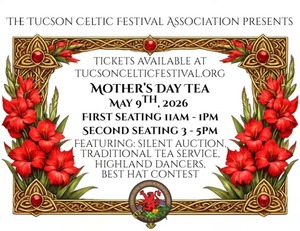Tucson Celtic Festival Association's 6th Annual Mother's Day Tea
