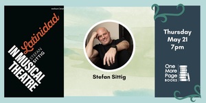 Stefan Sittig Discusses LATINIDAD IN MUSICAL THEATRE at One More Page
