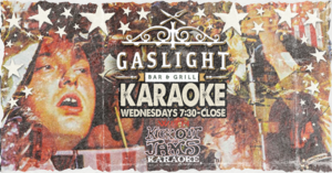 Wednesday Karaoke @ Gaslight Bar & Grill in Clifton! 7:30-CLOSE