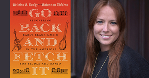 Book Talk and Musical Performance with Kristina Gaddy | Go Back and Fetch It