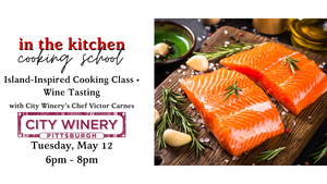 Island-Inspired Cooking Class + Wine Tasting with City Winery Pittsburgh's Chef Victor Carnes