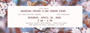 13th annual Waukesha Spring Fling Vendor Show
