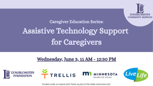 Caregiver Education Series: Assistive Technology Support for Caregivers