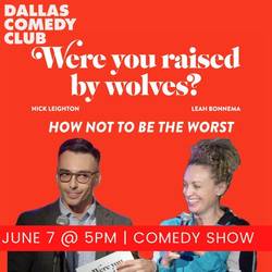 Dallas Comedy Club Presents: Were You Raised By Wolves?