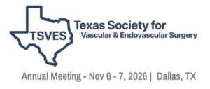 (TSVES) Texas Society for Vascular & Endovascular Surgery Meeting Nov 6-7, 2026 | Dallas, TX