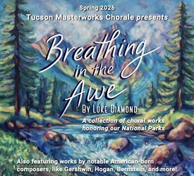 Breathing in the Awe - Tucson Masterworks Chorale
