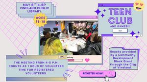 Teen Club Meeting & Games at the Vineland Public Library- May 6th, 4:00pm-6:00pm