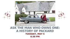 Ask the Man Who Owns One: A History of Packard