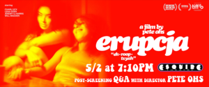 ERUPCJA with Director Q&A (Pete Ohs)