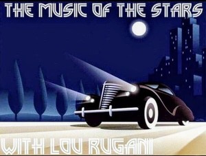 THE MUSIC OF THE STARS with Lou Rugani.