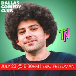 Dallas Comedy Club Presents: Eric Freedman