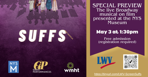 SUFFS The Musical, Filmed on Broadway: Special LWV Preview at the NYS Museum on May 3