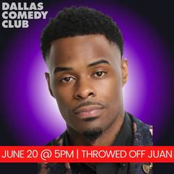 Dallas Comedy Club Presents: Throwed Off Juan