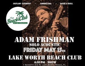 Adam Frishman Solo Acoustic at Lake Worth Beach Club - May 15th, 2026