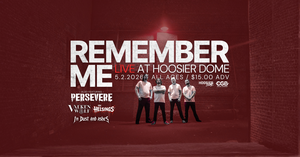 Remember Me w/ Persevere at Hoosier Dome