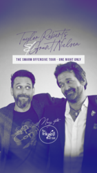 Taylor Roberts & Grant Nielsen - The Smarm Offensive Tour - One Night Only