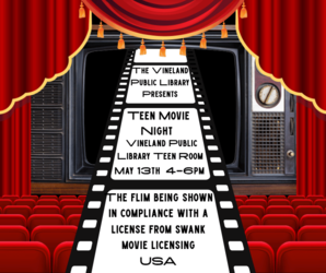 Teen Movie Night at the Vineland Public Library- May 13th 4:00pm-6:00pm