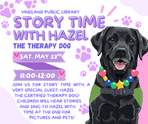 Story Time with Hazel the Therapy Dog at the Vineland Public Library- May 23rd, 11:00am-12:00pm