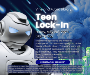 May Teen Lock-In at the Vineland Public Library- May 29th 6:00pm-9:45pm