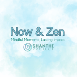 Now & Zen: Mindful Moments, Lasting Impact