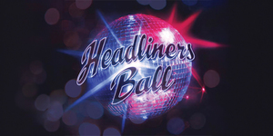 Headliners Ball