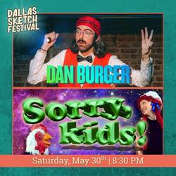 Dallas Comedy Club Presents: Sorry, Kids! & Dan Burger