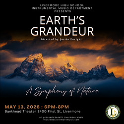 Livermore High School Instrumental Music Department presents Earth's Grandeur