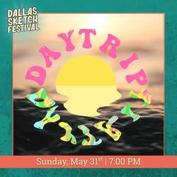 Dallas Comedy Club Presents: Daytrip