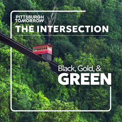 The Pittsburgh Tomorrow Intersection: Black, Gold, and GREEN