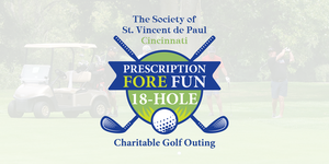 St. Vincent de Paul - Cincinnati, Prescription Fore Fun Golf Outing