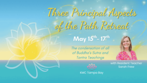 The Three Principal Aspects of the Path – Meditation Retreat