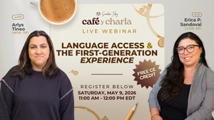FREE WEBINAR - On Language Access and the First-Gen Experience (FREE CE)