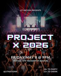 Project X 2026: 18+ Takeover at Royale Boston