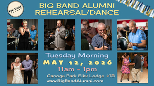 Big Band Alumni Rehearsal/Swing Dance - Canoga Park, Bill A. Jones, Nancy Osborne,  May 12, 2026