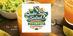 Shake, Sip, ¡Salud! Cinco de Mayo Margarita Experience at Chez Zee