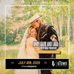 Conscious Roots and eTown present Andy Babb and Lara Elle with Noah Proudfoot
