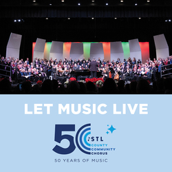 Let Music Live: Celebrating 50 years of the St. Louis County Community Chorus