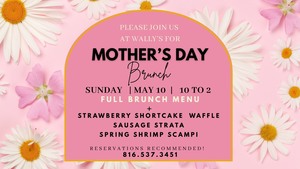 Mother's Day Brunch @ Wally's!