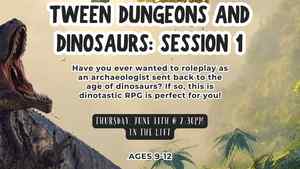 Tween Dungeons And Dinosaurs: Session One