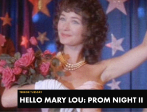 Terror Tuesday: HELLO MARY LOU: PROM NIGHT II at Alamo Drafthouse Park North