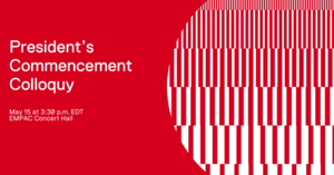 President’s Commencement Colloquy at RPI