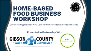 Home-Based Food Vendor Workshop: Understanding Indiana's New Law for Home Vendors & Roadside Stands