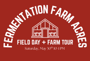 Field Day and Farm Tour at Fermentation Farm Acres