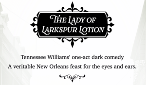 Tennessee Williams’ “The Lady of Larkspur Lotion”