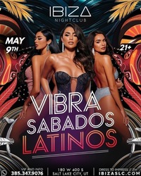 Vibra Sabados Latinos May 9th at IBIZASLC