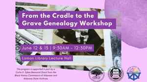 From The Cradle To The Grave Genealogy Workshop
