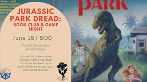 Jurassic Park Dread: Book Club & Game Night