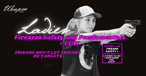 Ladies Firearm Safety and Fundamentals + CCW